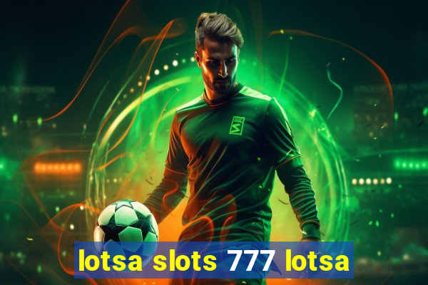 lotsa slots 777 lotsa